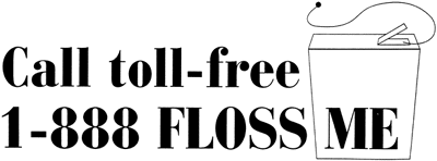 1-800-floss-me.gif (19912 bytes)